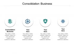 Consolidation business ppt powerpoint presentation styles influencers cpb