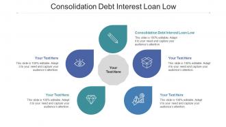 Consolidation Debt Interest Loan Low Ppt Powerpoint Presentation Model Demonstration Cpb