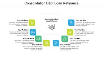 Consolidation debt loan refinance ppt powerpoint presentation file design templates cpb