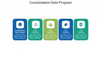 Consolidation debt program ppt powerpoint presentation styles outline cpb