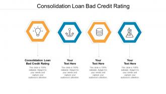 Consolidation loan bad credit rating ppt powerpoint presentation portfolio layouts cpb
