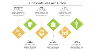 Consolidation loan credit ppt powerpoint presentation styles deck cpb