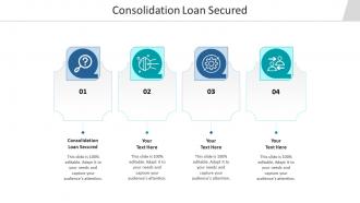 Consolidation loan secured ppt powerpoint presentation show aids cpb