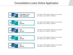 Consolidation loans online application ppt powerpoint presentation layouts picture cpb
