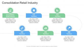 Consolidation Retail Industry In Powerpoint And Google Slides Cpb