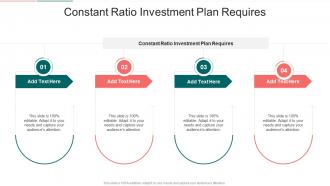 Constant Ratio Investment Plan Requires In Powerpoint And Google Slides Cpb