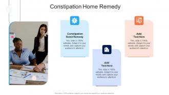 Constipation Home Remedy In Powerpoint And Google Slides Cpb