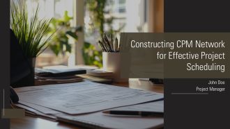 Constructing CPM Network For Effective Project Scheduling PPT Outline AT