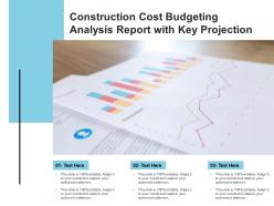 Construction Cost Budgeting Analysis Report With Key Projection