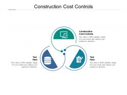 Construction cost controls ppt powerpoint presentation professional background images cpb