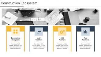 Construction Ecosystem In Powerpoint And Google Slides Cpb