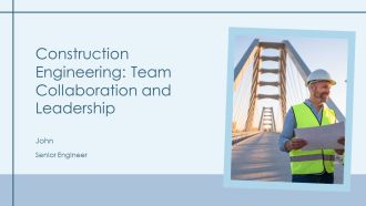 Construction Engineering Team Collaboration And Leadership PPT Guidelines AT