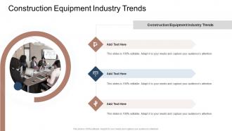 Construction Equipment Industry Trends In Powerpoint And Google Slides Cpb