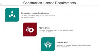 Construction License Requirements Ppt Powerpoint Presentation Styles Design Ideas Cpb