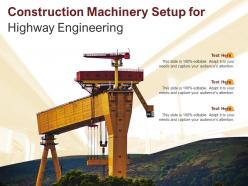 Construction machinery setup for highway engineering