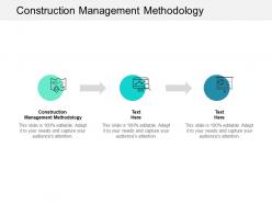Construction management methodology ppt powerpoint presentation professional inspiration cpb