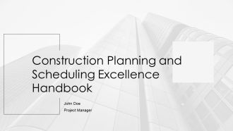 Construction Planning And Scheduling Excellence Handbook PPT Information AT