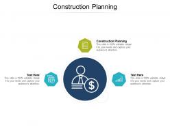 Construction planning ppt powerpoint presentation outline diagrams cpb