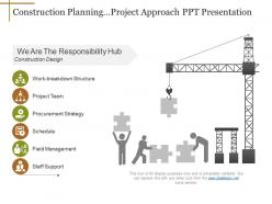 Construction planning project approach ppt presentation