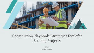 Construction Playbook Strategies For Safer Building Projects PPT Guidelines AT