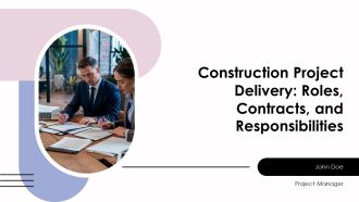 Construction Project Delivery Roles Contracts And Responsibilities PPT PowerPoint AT