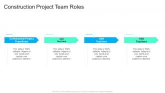 Construction Project Team Roles In Powerpoint And Google Slides Cpb