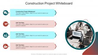 Construction Project Whiteboard In Powerpoint And Google Slides Cpb