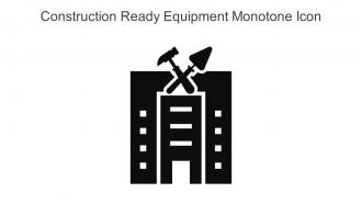 Construction Ready Equipment Monotone Icon In Powerpoint Pptx Png And Editable Eps Format