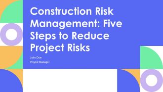 Construction Risk Management Five Steps To Reduce Project Risks PPT Outline AT