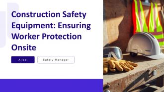 Construction Safety Equipment Ensuring Worker Protection Onsite PPT Graphics AT