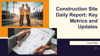 Construction Site Daily Report Key Metrics And Updates PPT Structure AT