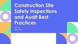 Construction Site Safety Inspections And Audit Best Practices PPT Structure AT