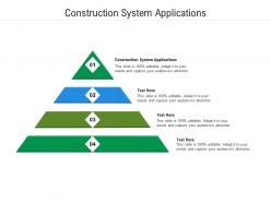 Construction system applications ppt powerpoint presentation inspiration structure cpb