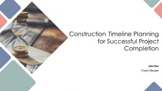 Construction Timeline Planning For Successful Project Completion PPT Outline AT