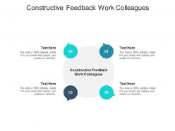 Constructive feedback work colleagues ppt powerpoint presentation infographic template master slide cpb