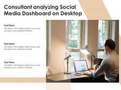 Consultant analyzing social media dashboard on desktop