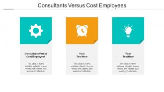 Consultants versus cost employees ppt powerpoint presentation outline ideas cpb