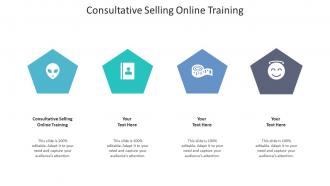 Consultative selling online training ppt powerpoint presentation styles cpb