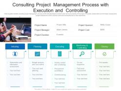 Consulting project management process with execution and controlling