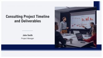 Consulting Project Timeline And Deliverables PPT Information AT