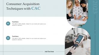Consumer Acquisition Techniques With CAC Ppt Powerpoint Presentation Gallery Grid
