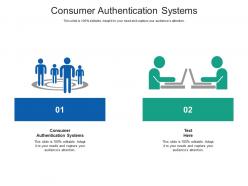 Consumer authentication systems ppt powerpoint presentation summary influencers cpb
