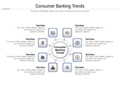 Consumer banking trends ppt powerpoint presentation pictures design inspiration cpb