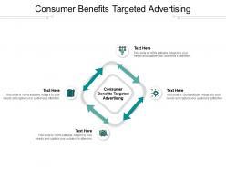 Consumer benefits targeted advertising ppt powerpoint presentation portfolio format cpb