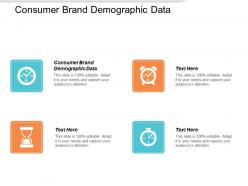 Consumer brand demographic data ppt powerpoint presentation show graphics design cpb