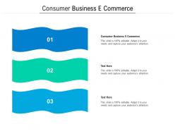 Consumer business e commerce ppt powerpoint presentation model smartart cpb