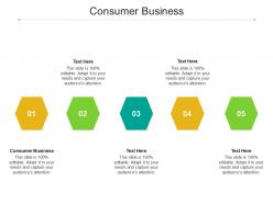 Consumer business ppt powerpoint presentation infographics example file cpb