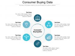 Consumer buying data ppt powerpoint presentation model slide download cpb