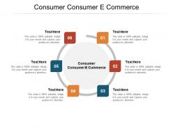 Consumer consumer e commerce ppt powerpoint presentation layouts guidelines cpb