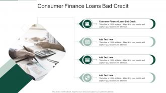 Consumer Finance Loans Bad Credit In Powerpoint And Google Slides Cpb